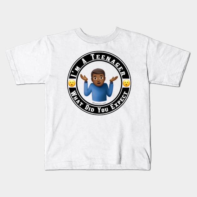 I’m A Teenage Boy What Did You Expect Kids T-Shirt by Afroditees